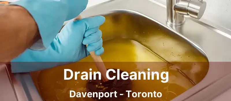  Drain Cleaning Davenport - Toronto