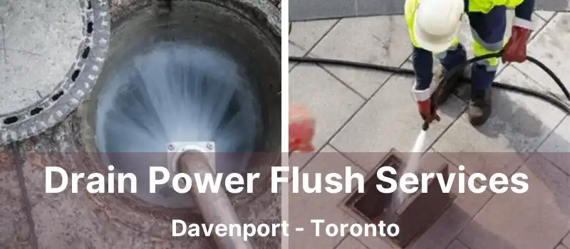  Drain Power Flush Services Davenport - Toronto