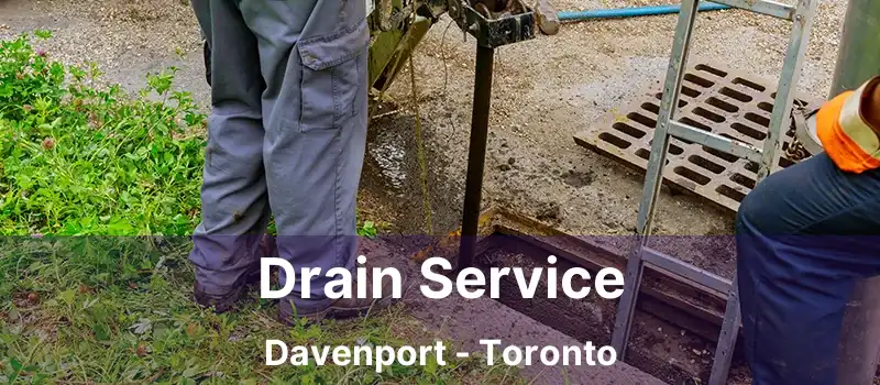  Drain Service Davenport - Toronto